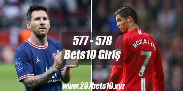 577 – 578 Bets10 Giriş – Efsanelerin Gollerine Bedava Bahis
